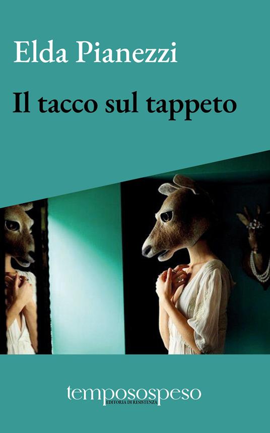 Il tacco sul tappeto - Elda Pianezzi - copertina