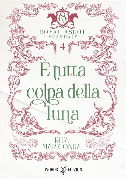 È tutta colpa della luna. Royal Ascot Scandals. Vol. 4 - Rita Mariconda - ebook