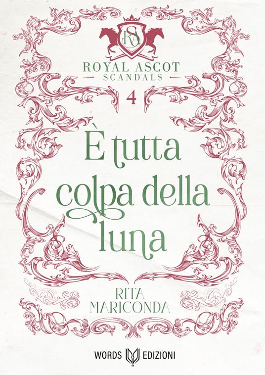 È tutta colpa della luna. Royal Ascot Scandals. Vol. 4 - Rita Mariconda - ebook