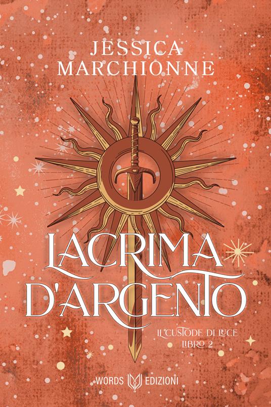 Lacrima d'argento. Il custode di luce. Vol. 2 - Jessica Marchionne - ebook