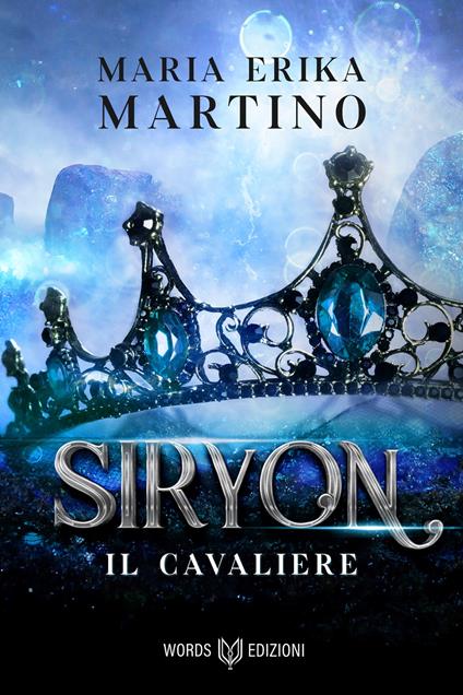 Il cavaliere. Siryon. Vol. 1 - Maria Erika Martino - ebook