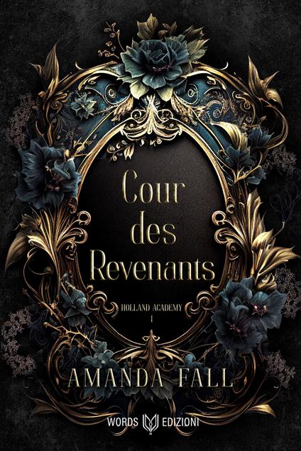 Cour des Revenants. Holland Academy. Vol. 1 - Amanda Fall - ebook