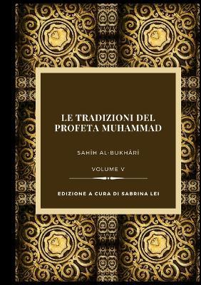 Le tradizioni del Profeta Muhammad. Sahih al-Bukhari. Vol. 5 - copertina