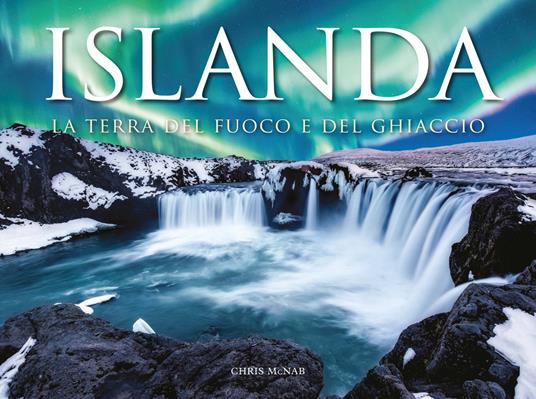 Islanda. Ediz. a colori - Chris McNab - copertina