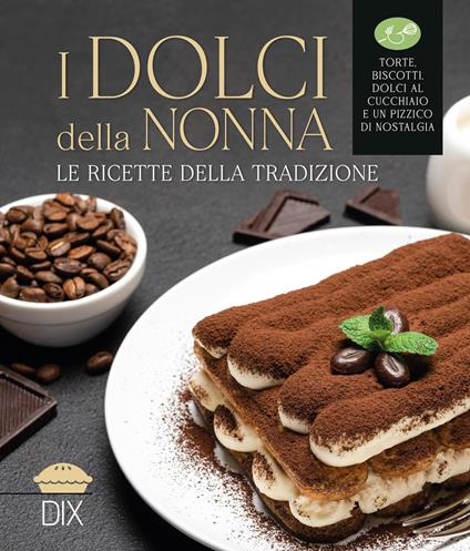 I dolci della nonna. Nuova ediz. - copertina