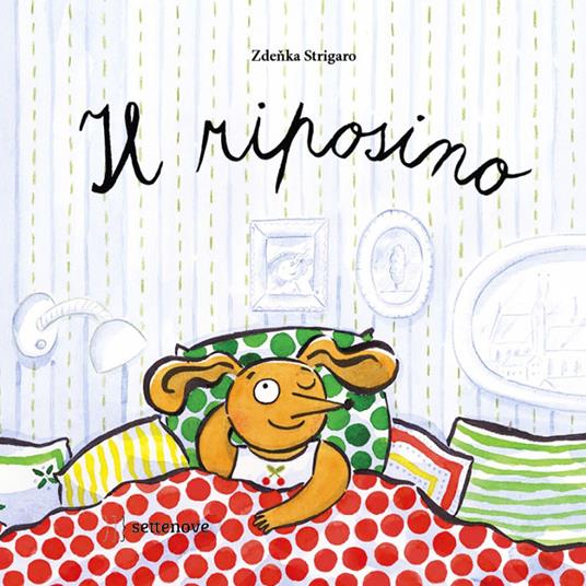 Il riposino. Ediz. a colori - Zdenka Strigaro - copertina