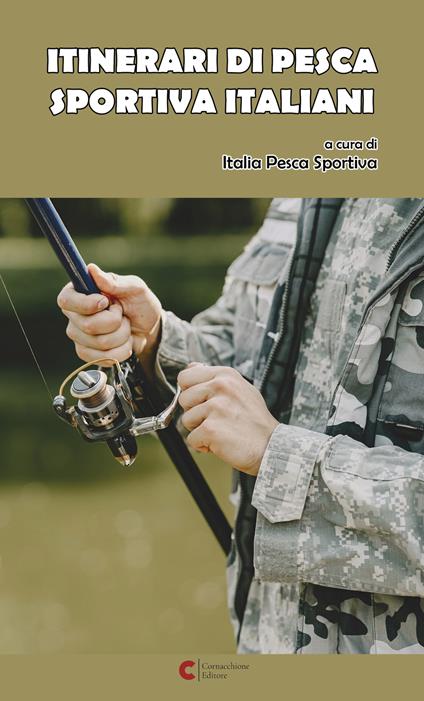 Itinerari di pesca sportiva italiani - Italia Pesca Sportiva - ebook