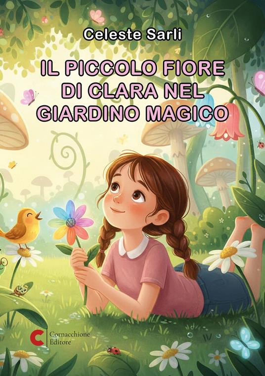 Il piccolo fiore di Clara nel giardino magico - Celeste Sarli - copertina