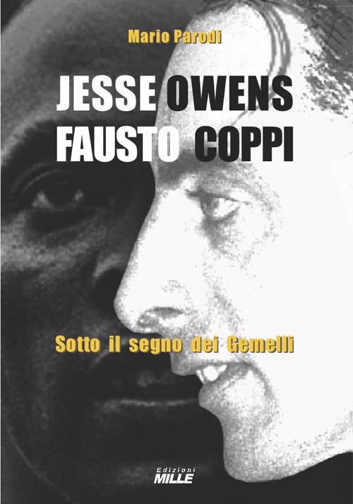 Jesse Owens e Fausto Coppi. Sotto il segno dei Gemelli - Mario Parodi - copertina