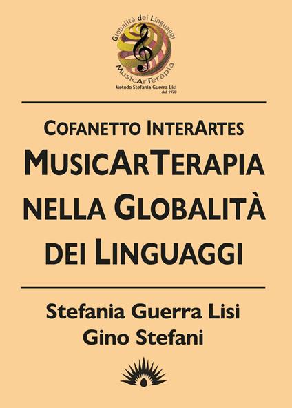 Cofanetto Interartes. MusicArTerapia nella globalità dei linguaggi - Stefania Guerra Lisi,Gino Stefani - copertina