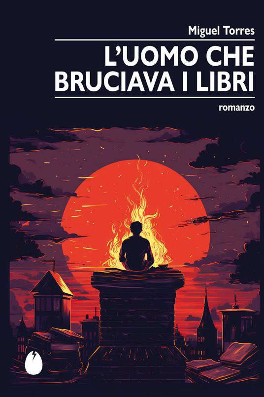 L'uomo che bruciava i libri - Miguel Torres - copertina