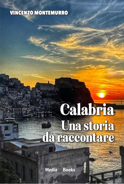 Calabria, una storia da raccontare - Vincenzo Montemurro - copertina