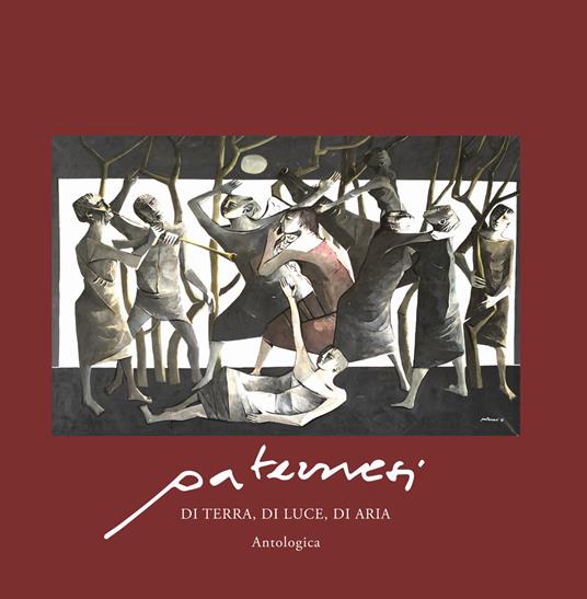 Paternesi. Di terra, di luce, di aria. Antologica. Ediz. illustrata - copertina