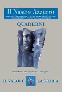 Libro Il Nastro Azzurro. Periodico nazionale dell'Istituto del Nastro Azzurro fra combattenti decorati al valor militare. Quaderni. Vol. 1 