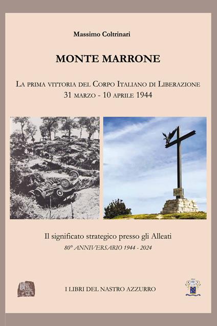 Monte Marrone. La prima vittoria del Corpo Italiano di Liberazione 31 marzo - 10 aprile 1944 - Massimo Coltrinari - copertina