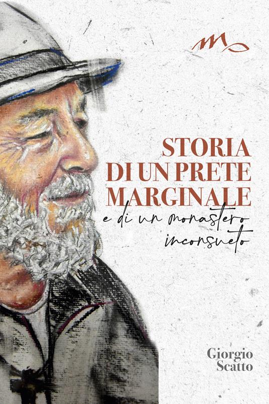 Storia di un prete marginale e di un monastero inconsueto - Giorgio Scatto - copertina