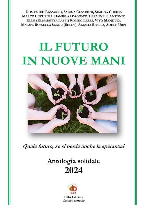 Il futuro in nuove mani. Quale futuro, se si perde anche la speranza? - copertina