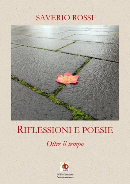 Riflessioni e poesie. Oltre il tempo. Nuova ediz. - Saverio Rossi - copertina