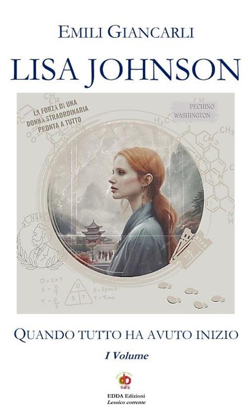Lisa Johnson. Quando tutto ha avuto inizio. Vol. 1 - Emili Giancarli - copertina