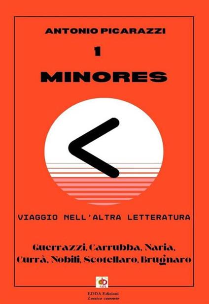 Minores. Viaggio nell'altra letteratura. Nuova ediz. - Antonio Picarazzi - copertina