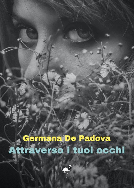 Attraverso i tuoi occhi - Germana De Padova - copertina