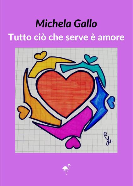 Tutto ciò che serve è amore - Michela Gallo - copertina