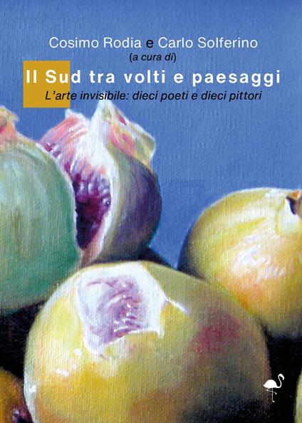 Il sud tra volti e paesaggi. L'arte invisibile: dieci poeti e dieci pittori - copertina