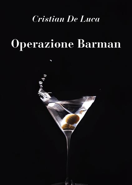 Operazione barman - Cristian De Luca - copertina