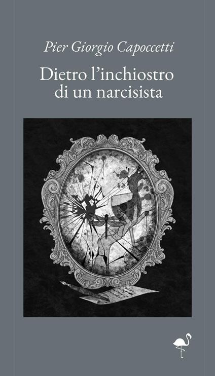 Dietro l'inchiostro di un narcisista - Pier Giorgio Capoccetti - copertina