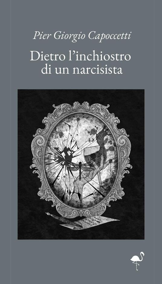 Dietro l'inchiostro di un narcisista - Pier Giorgio Capoccetti - copertina