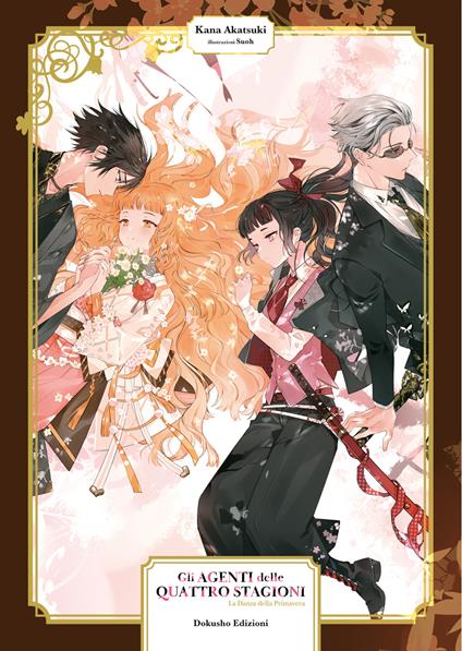 Gli agenti delle quattro stagioni. La danza della primavera. Ediz. speciale - Kana Akatsuki - copertina