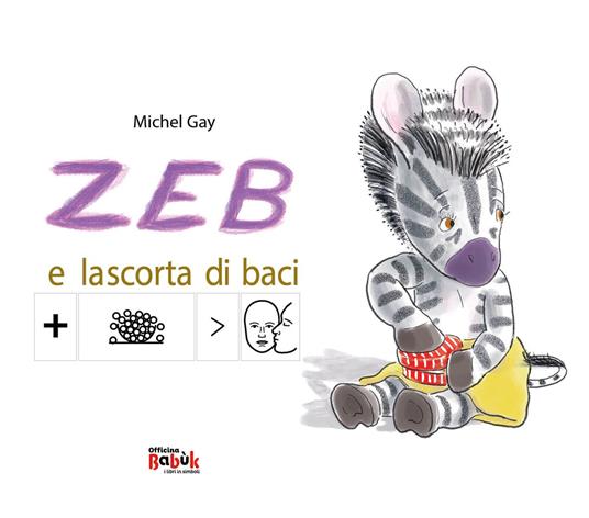 Zeb e la scorta di baci. Ediz. CAA - Michel Gay - copertina