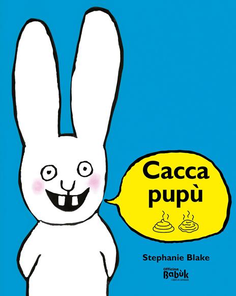 Caccapupù. Ediz. CAA - Stephanie Blake - copertina