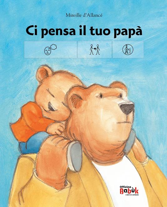 Ci pensa il tuo papà. Ediz. CAA - Mireille D'Allancé - copertina