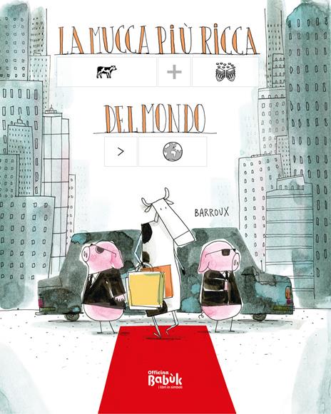 La mucca più ricca del mondo. Ediz. CAA - Barroux - copertina