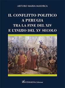 Il conflitto politico a Perugia tra la fine del XIV e l'inizio del XV secolo