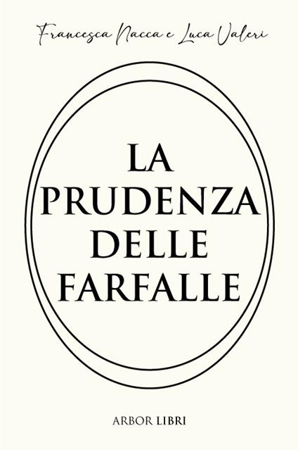 La prudenza delle farfalle - Francesca Nacca,Luca Valeri - copertina