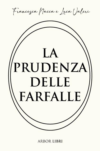 La prudenza delle farfalle - Francesca Nacca,Luca Valeri - ebook