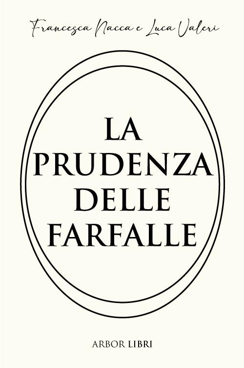 La prudenza delle farfalle - Francesca Nacca,Luca Valeri - ebook