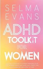 ADHD Toolkit for Women: Proven Strategies to Strengthen Executive Functioning, Overcome ADHD Challenges, and Succeeding Beyond Expectations