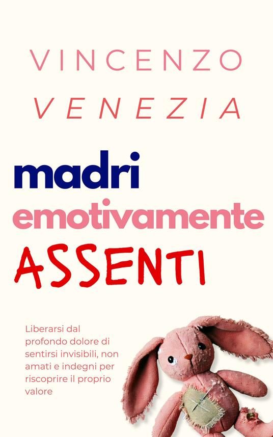Madri Emotivamente Assenti - Vincenzo Venezia - ebook