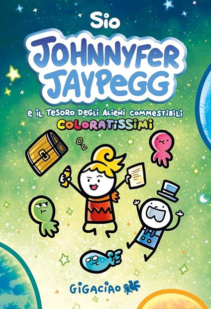 Johnnyfer Jaypegg e il tesoro degli alieni commestibili coloratissimi - Sio - copertina