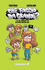 Che faccio da grande? E altre domande che mi pongo ancora oggi