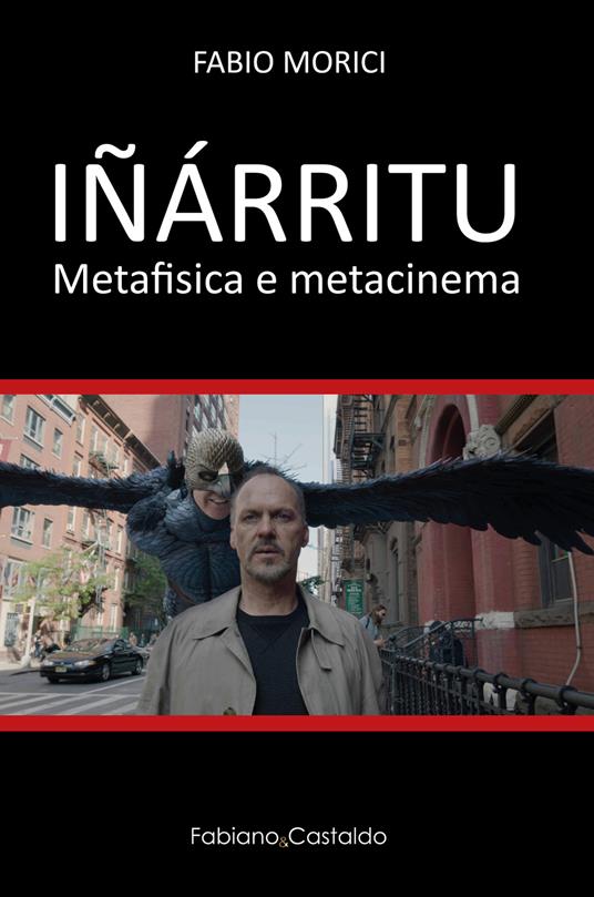 Iñárritu. Metafisica e metacinema - Fabio Morici - copertina