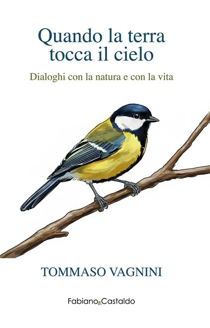 Quando la terra tocca il cielo. Dialoghi con la natura e con la vita - Tommaso Vagnini - copertina