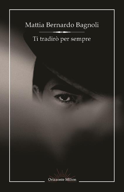 Ti tradirò per sempre - Mattia Bernardo Bagnoli - copertina