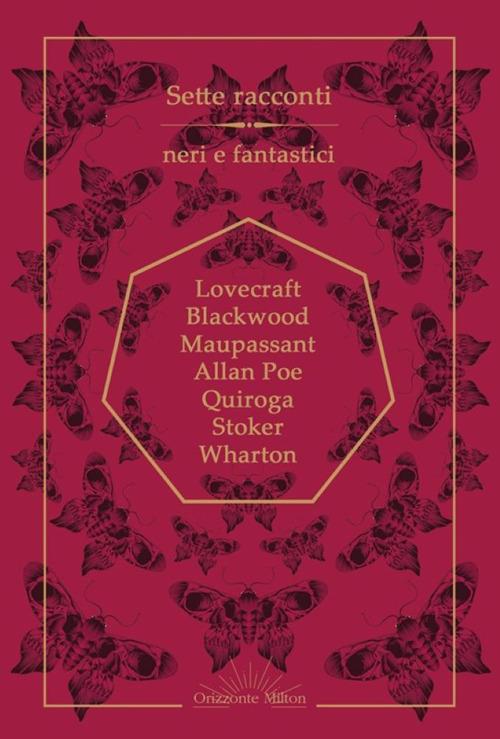 Sette racconti neri e fantastici - Algernon Blackwood,Howard P. Lovecraft,Guy de Maupassant - copertina
