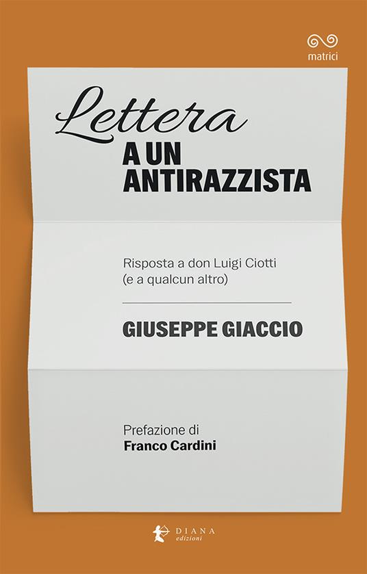 Lettera a un antirazzista. Risposta a don Luigi Ciotti (e a qualcun altro) - Giuseppe Giaccio - copertina