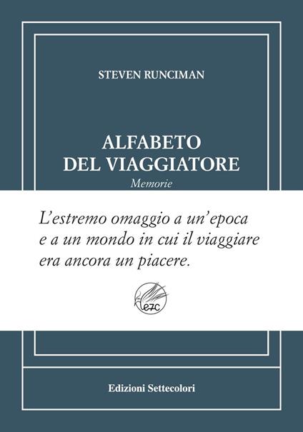 Alfabeto del viaggiatore. Ediz. numerata - Steven Runciman - copertina