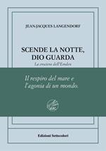 Scende la notte, Dio guarda. La crociera dell'Emden. Ediz. numerata